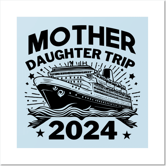 Womens Mother Daughter Trip 2024 Cruise Vacation Matching Wall Art by Kavinsky